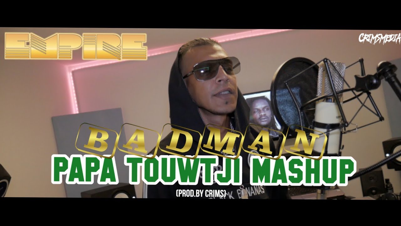 EMPIRE x BADMAN - PAPA TOUWTJI MASHUP (PROD.BY CRIMS)