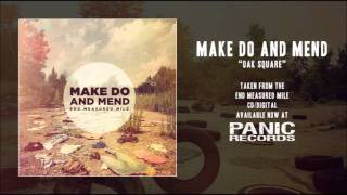 Video thumbnail of "Make Do And Mend - Oak Square"