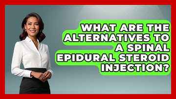 What Are The Alternatives To A Spinal Epidural Steroid Injection? - The Operating Table