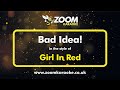 Girl In Red - Bad Idea - Karaoke Version from Zoom Karaoke