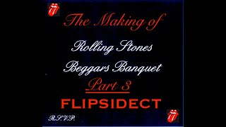 The Making of Beggars Banquet of The Rolling Stones FLIPSIDECT PT 3