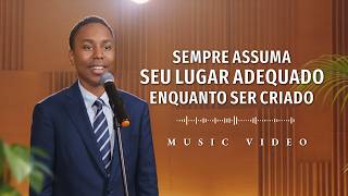 Música gospel "Sempre assuma seu lugar adequado enquanto ser criado"