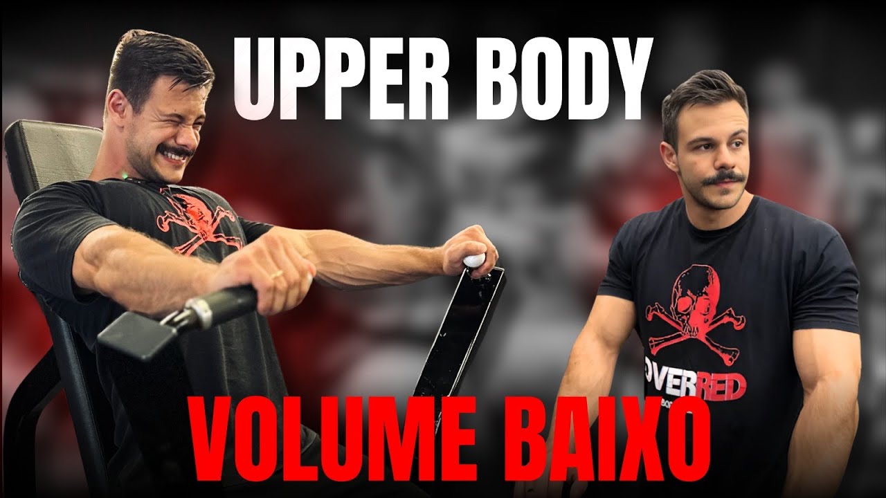 MEU TREINO DE UPPER COM BAIXO VOLUME (BASEADO NA CIÊNCIA)