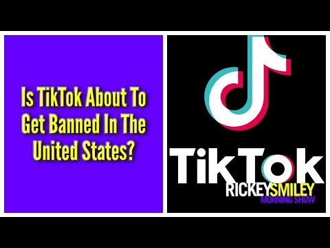 Is TikTok About To Get Banned In The United States?