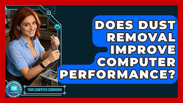 Does Dust Removal Improve Computer Performance? - Your Computer Companion
