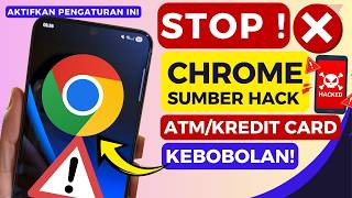 Cara Mengamankan Pembayaran di HP. Jangan Biarkan Chrome Simpan Data Privasimu!