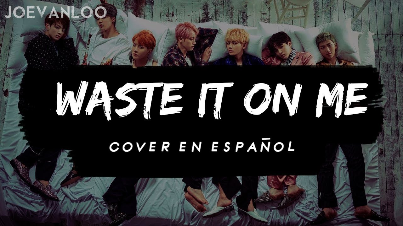 Steve Aoki Feat. BTS - Waste It On Me (Cover español)