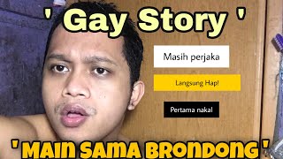 GAY STORY || MAIN SAMA BRONDONG POLOS !!