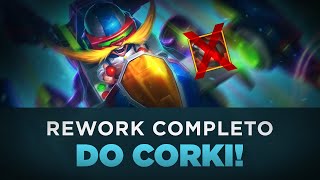 REWORK DO CORKI - FINALMENTE!