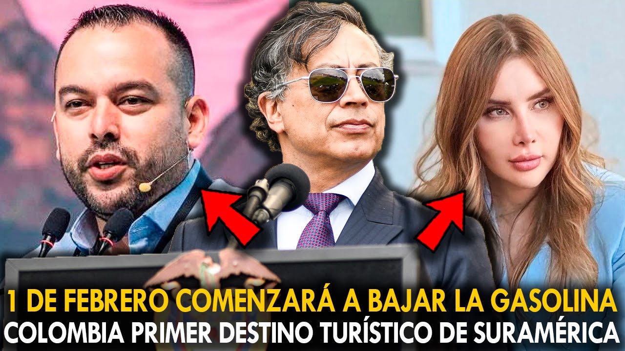 ¡OFICIAL! 1 DE FEBRERO COMIENZA A BAJAR LA GASOLINA. COLOMBIA PRIMER DESTINO TURÍSTICO DE SURAMÉRICA