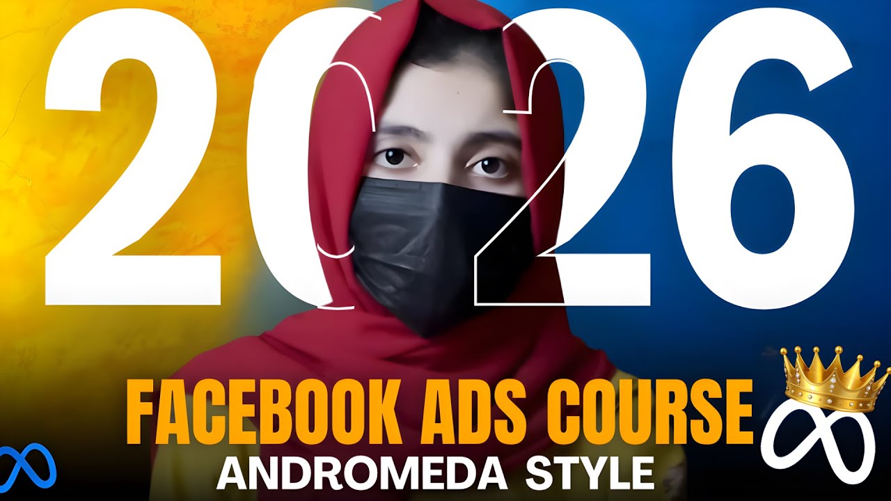 Facebook Ads Crash Course 2026 (Andromeda Style) |  | Complete Meta Ads Updated Tutorial