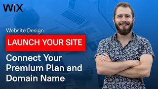 Launch Your Wix Website: How to Connect Your Premium Plan and Domain Name