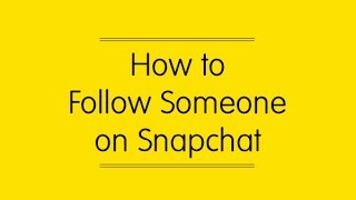 How to Follow Someone on Snapchat