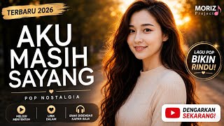 Aku Masih Sayang – Lagu Galau Terbaru 2026 | Pop Nostalgia | Kisah Cinta yang Tak Pernah Hilang