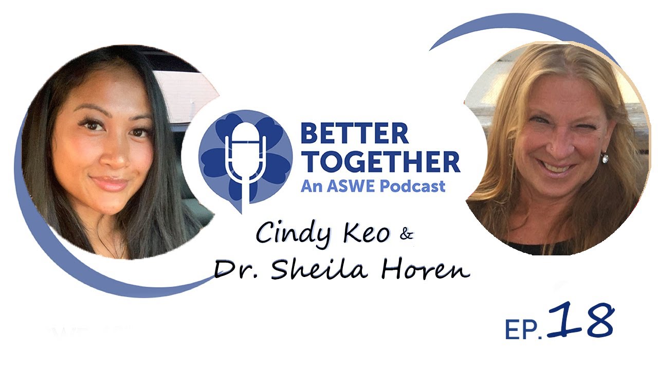 Better Together An ASWE Podcast Episode 18 with Dr. Sheila Horen YouTube