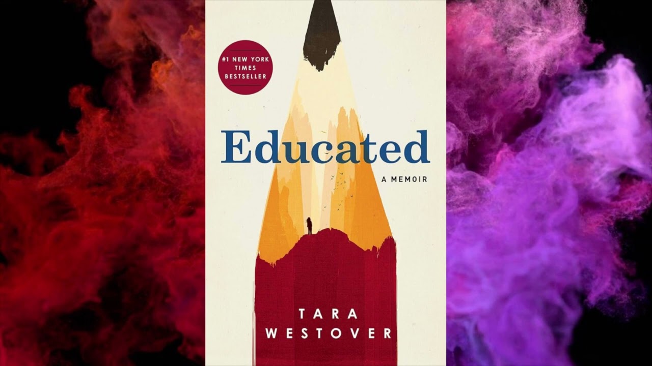 Educated: A Memoir  |  by Tara Westover