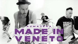 Video thumbnail of "RUMATERA - MADE IN VENETO"