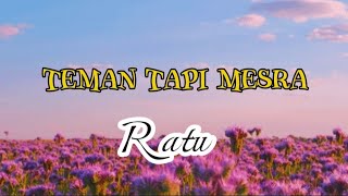 Teman tapi Mesra - RATU (lyrics)