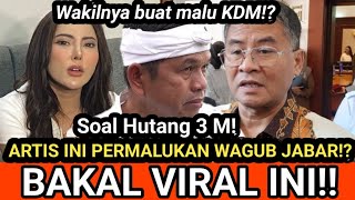 BUAT MALU KDM!! ARTIS INI SIKAT WAKIL GUBERNUR SOAL HUTANG 3 MILYAR!! DUH BAKAL RAME INI!!