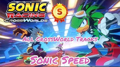 Sonic Racing CrossWorlds [All CrossWorld Tracks / Sonic Speed / S Rank]