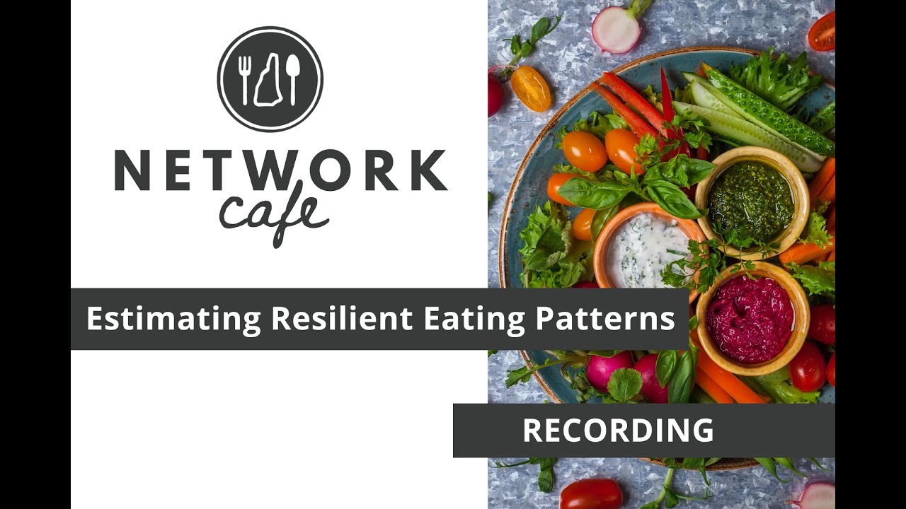 Estimating Resilient Eating Patterns | 2023-24 Network Café Series ...