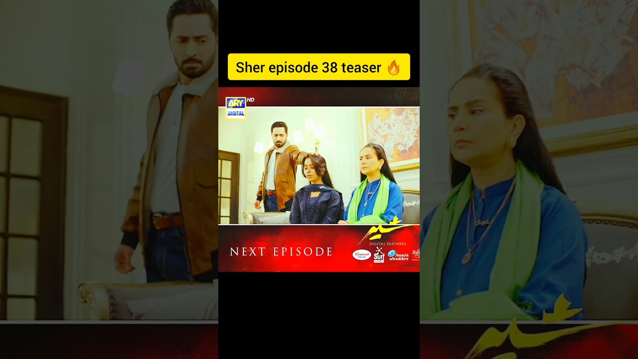 Sher episode 38 teaser 🔥 