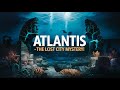 The Lost City of Atlantis – Truth or Myth?