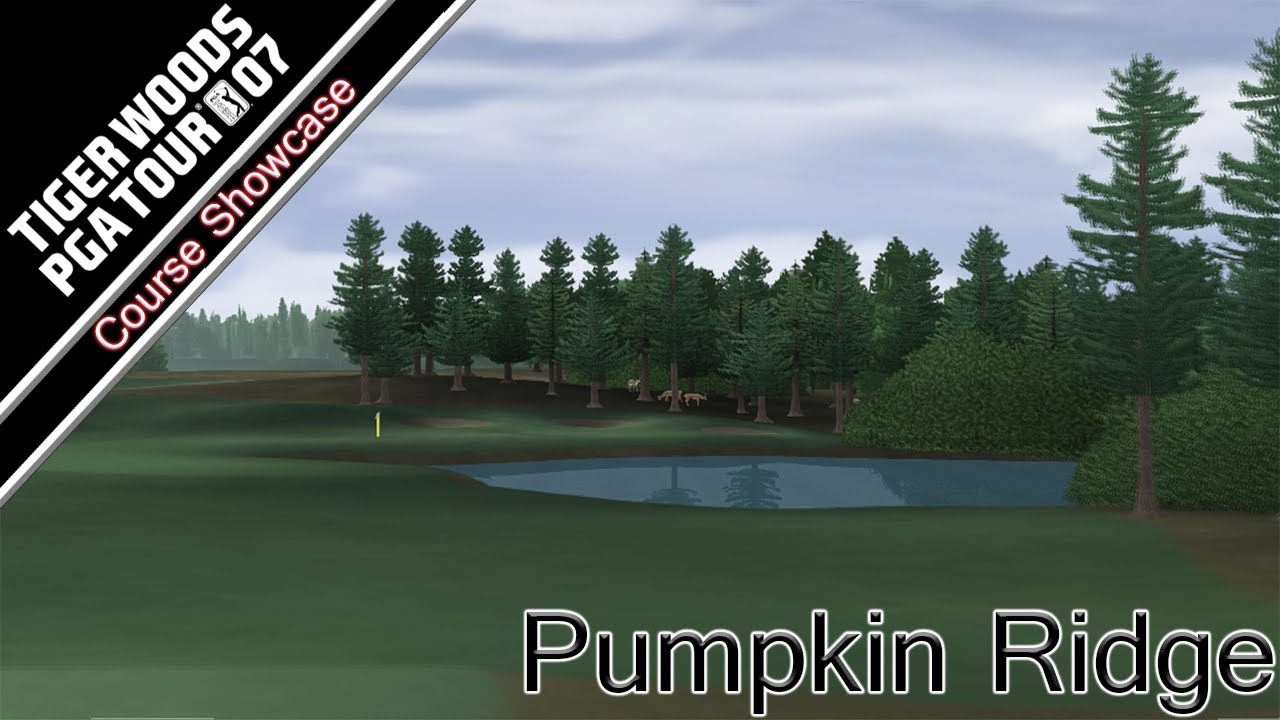 Tiger Woods PGA Tour 2007 Course Showcase - Pumpkin Ridge - YouTube