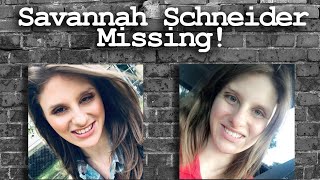 Savannah Schneider Missing - Woman's Body Found