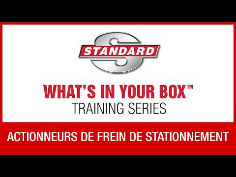 Actionneurs de frein de stationnement | Série de formation Standard® "Qu'y a-t-il dans votre boîte?"