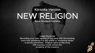 Bebe Rexha & Faithless - New Religion (Karaoke Version)