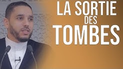 LA SORTIE DES TOMBES