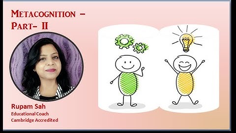 Learn how to enhance Metacognitive Skills in students.
