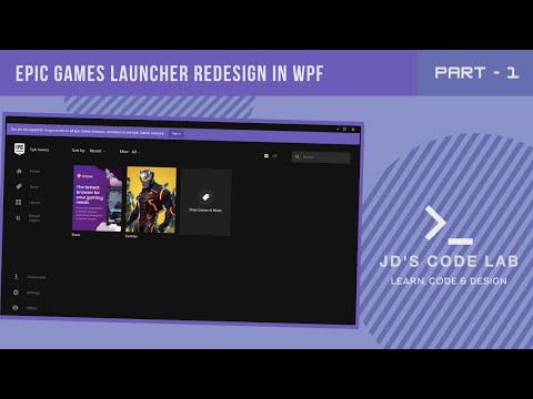 WPF C# | Epic Games Launcher UI | Part - 1 | UI Design in Wpf C# (Jd&rsquo;s Code Lab)