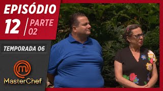 MASTERCHEF BRASIL (16/06/2019) | PARTE 2 | EP 12 | TEMP 06