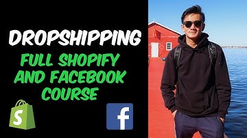 Full Dropshipping Course | Shopify Dropshipping | Facebook Ads