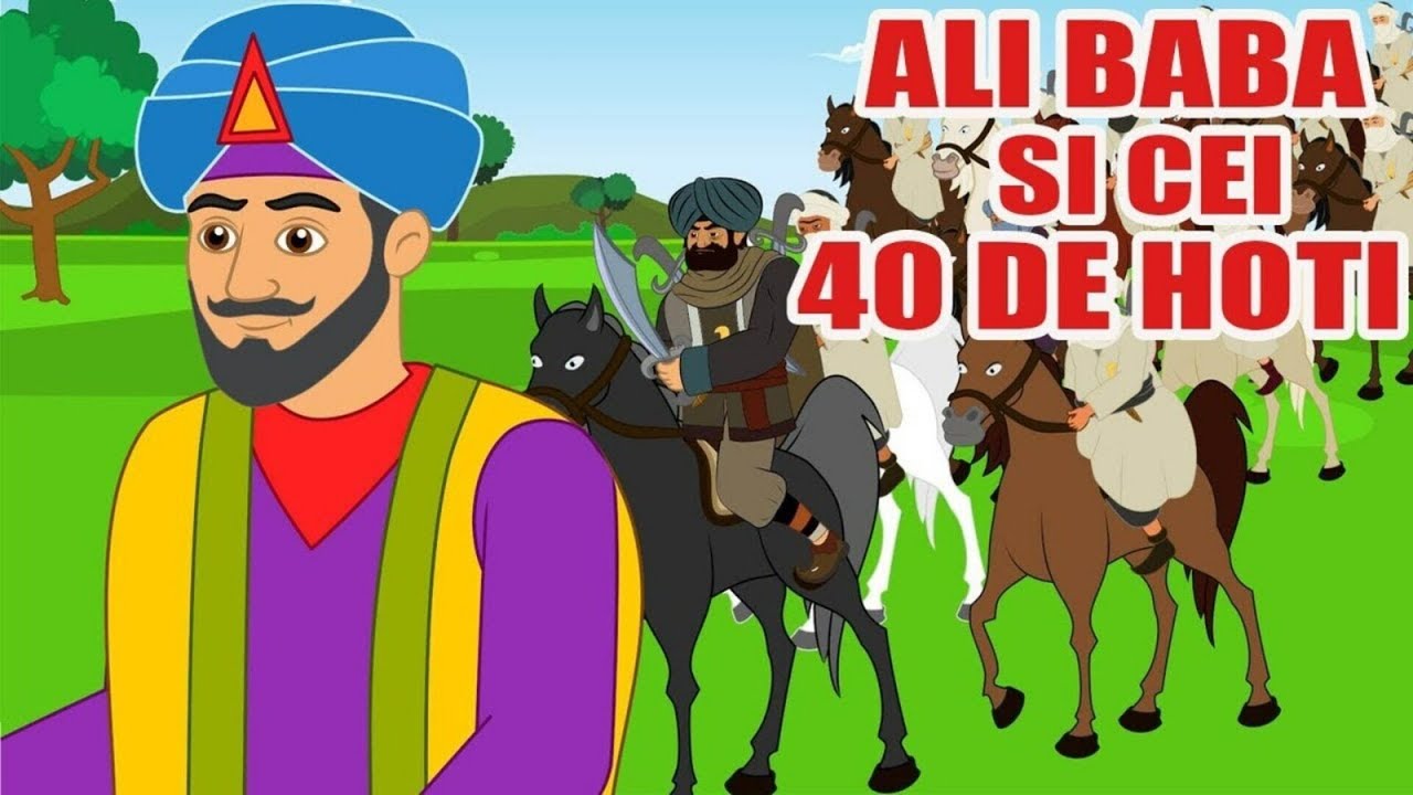 Ali Baba si cei 40 de hoti | dupa o poveste orientala