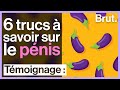 6 trucs à savoir sur le pénis