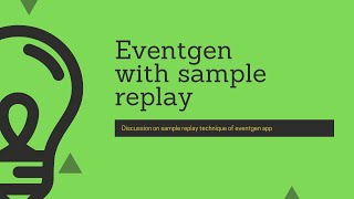 Splunk Eventgen : Installation &amp; discussion on sample replay eventgen technique