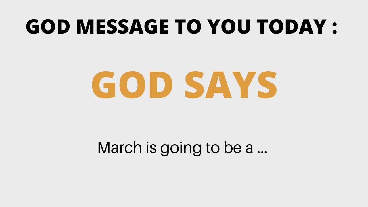 God Is Saying To You Today March Is Going To Be A YouTube God is saying to you today march is going to be a youtube