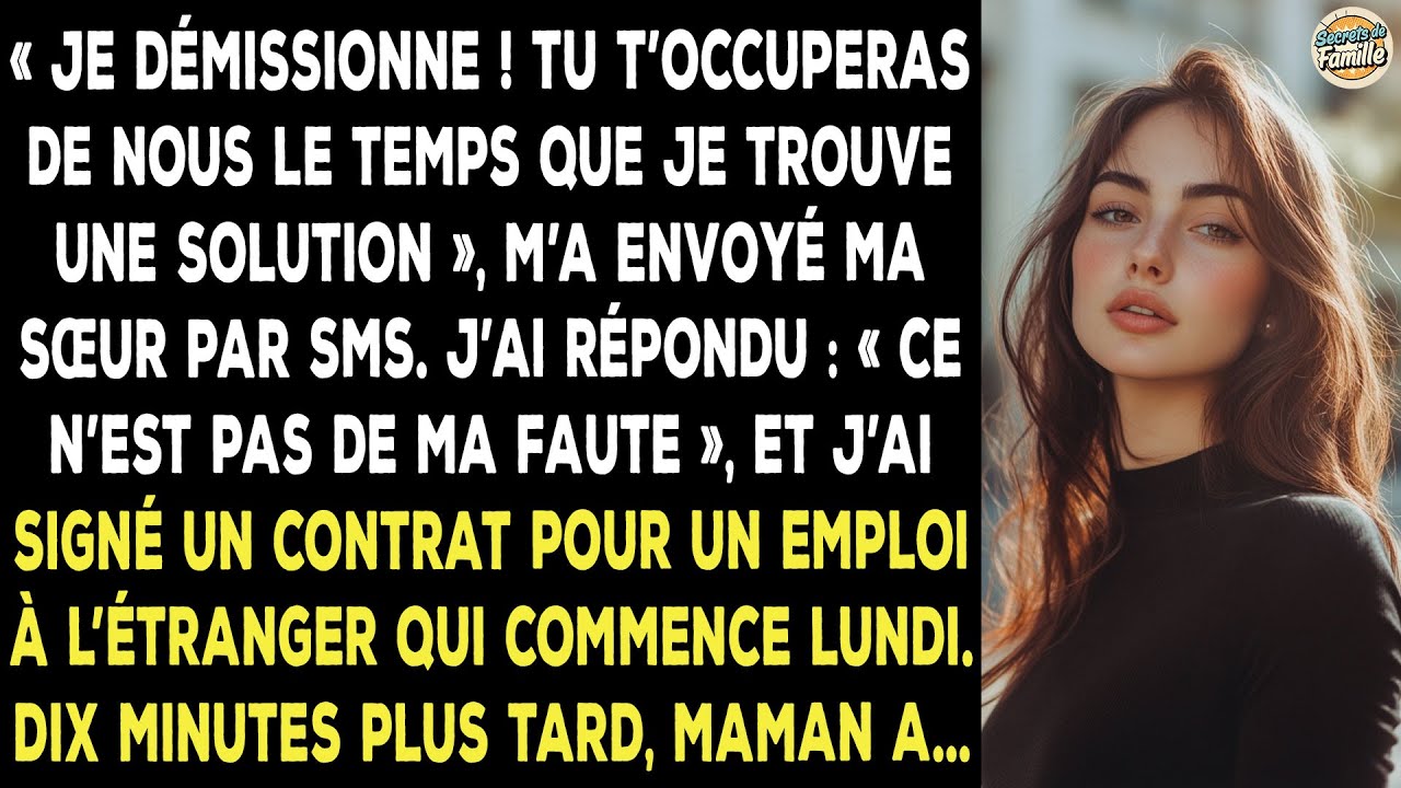 « Je Démissionne, Tu T’occuperas De Nous Pendant Que Je M’organise », M’a Écrit Ma Sœur…
