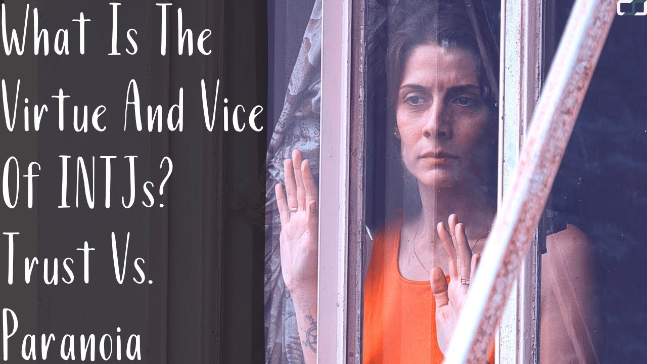 What Is The Virtue And Vice Of INTJs (The Ranger)? | Trust Vs. Paranoia | CS Joseph