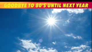 Goodbye To Temperatures In The 80's Until Next Year