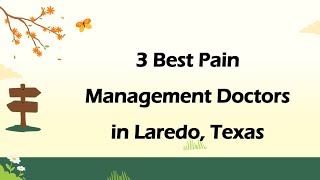 3 Best Pain Management Doctors in Laredo, Texas | Pain Specialists