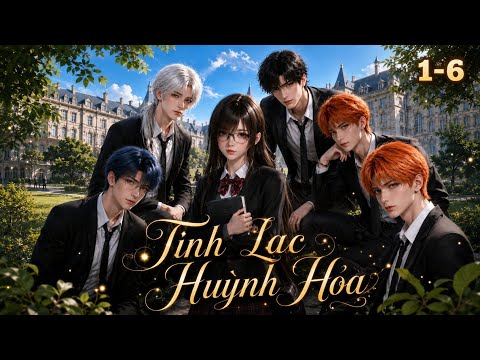 (1-6) Tinh Lạc Huỳnh Hỏa | Nữ Sát Thủ Xuyên Vào Thế Giới Công Lược F5 | Tiểu Băng Review