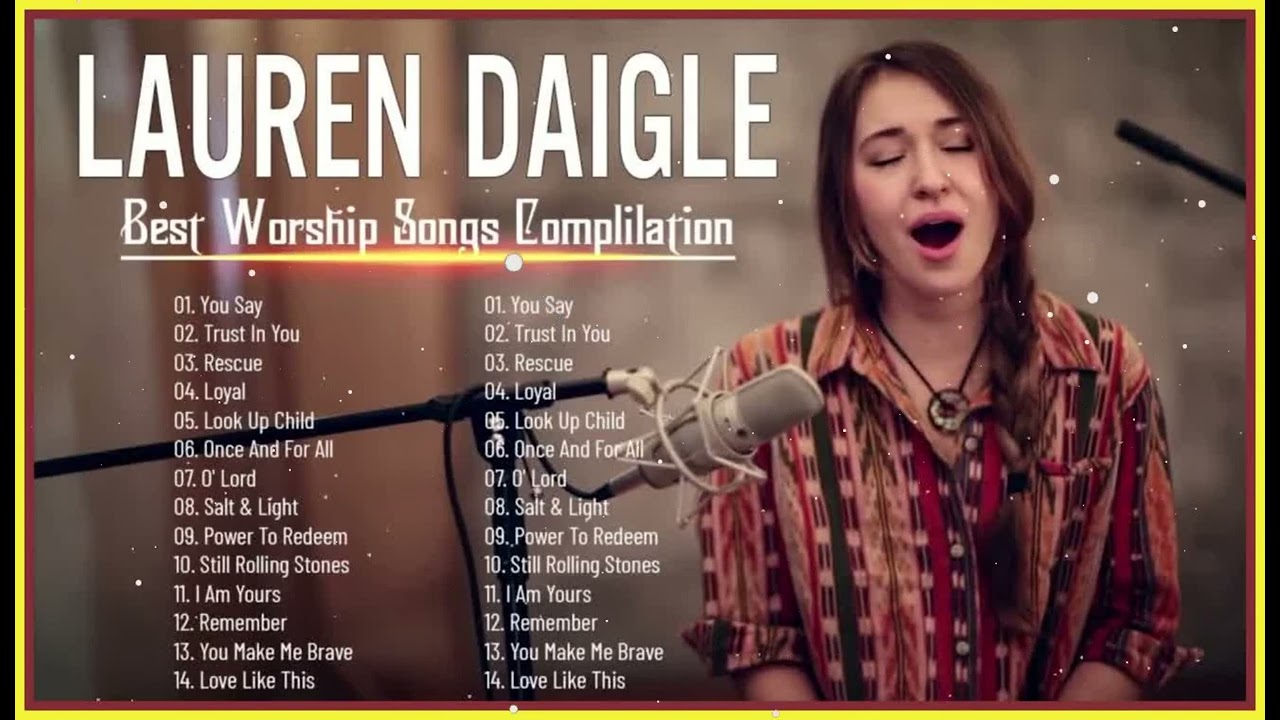 New 2023 Best Playlist Of Lauren Daigle Christian Songs  Ultimate Lauren Daigle Full Album