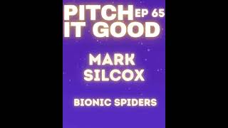 EP 65: Mark Silcox's Bionic Spiders