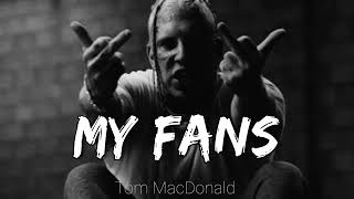 Tom MacDonald - My Fans