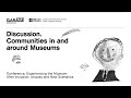 Discussion: Communities in and around Museums: Interaction Practices and Principles