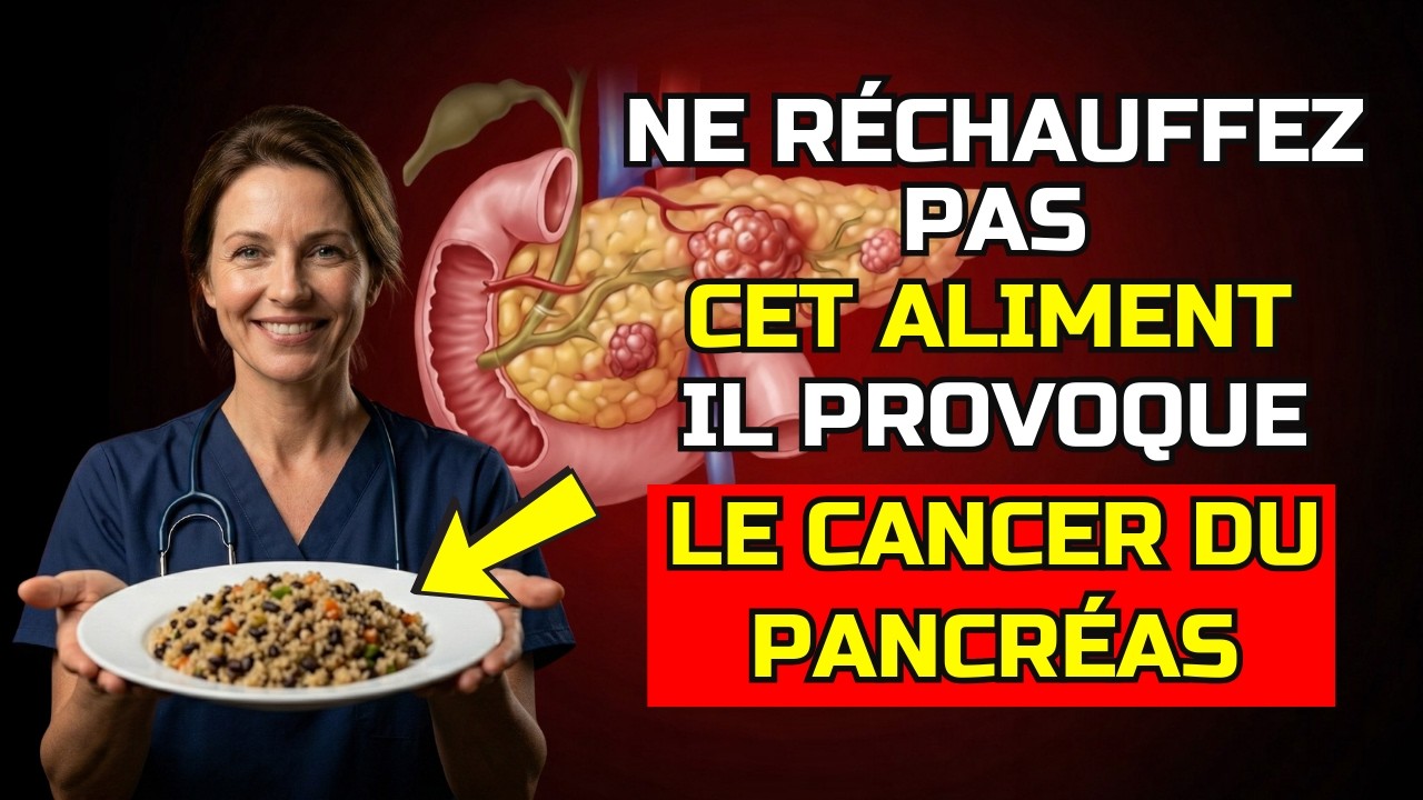 médecin révèle : 5 aliments réchauffés qui augmentent presque de 80% le risque du cancer du pancréas